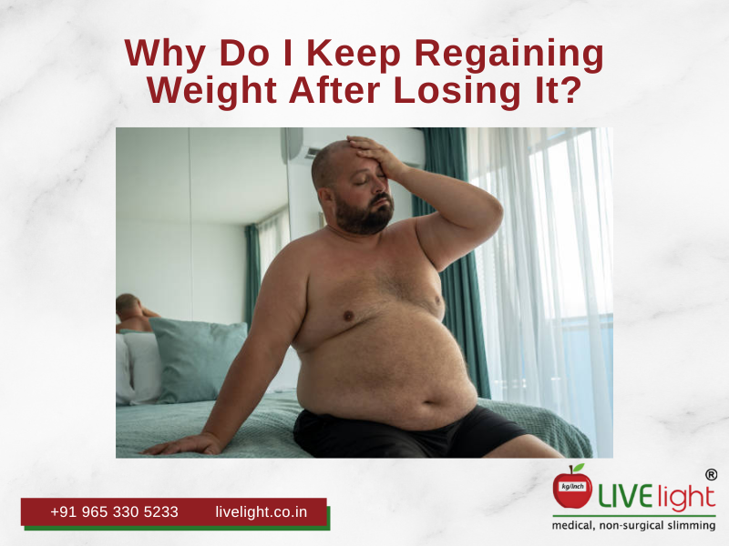 Why Do I Keep Regaining Weight After Losing It?